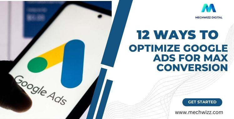 12 Ways To Optimize Google Ads For Max Conversion