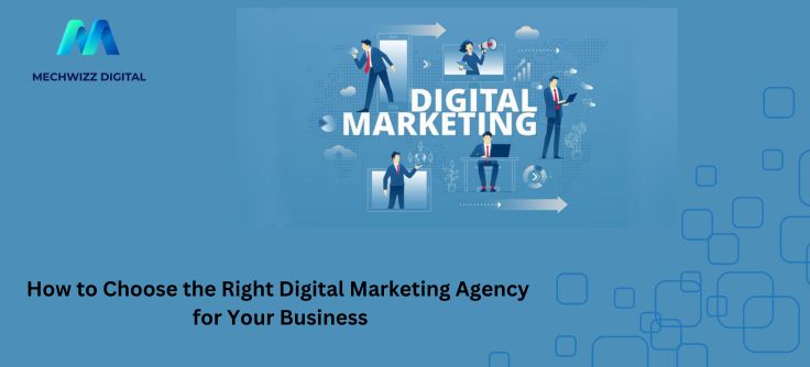 how-to-choose-the-right-digital-marketing-agency-for-your-business